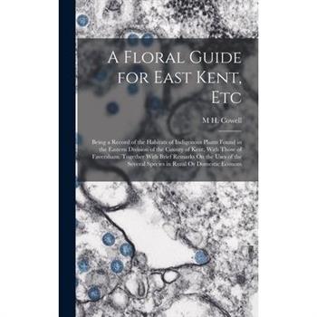 A Floral Guide for East Kent, Etc