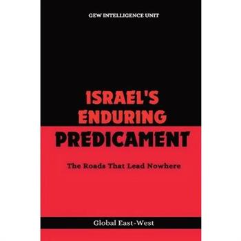 Israel’s Enduring Predicament