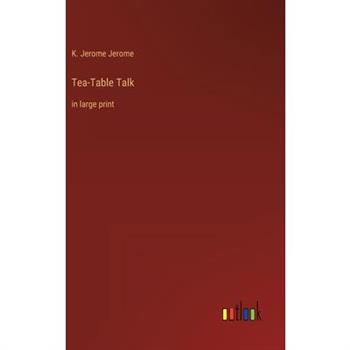 Tea-Table Talk