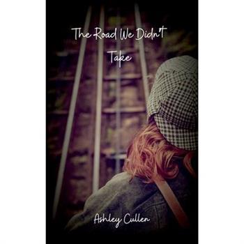 The Road We Didn’t Take