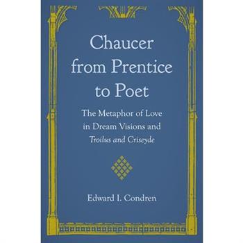 Chaucer from Prentice to Poet
