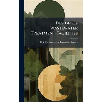 Design of Wastewater Treatment Facilities