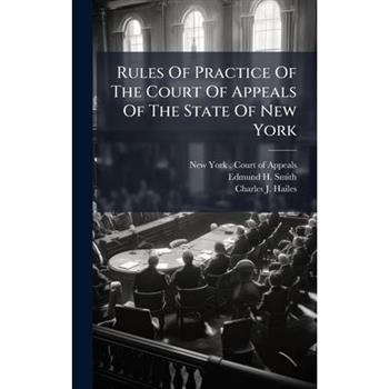 Rules Of Practice Of The Court Of Appeals Of The State Of New York