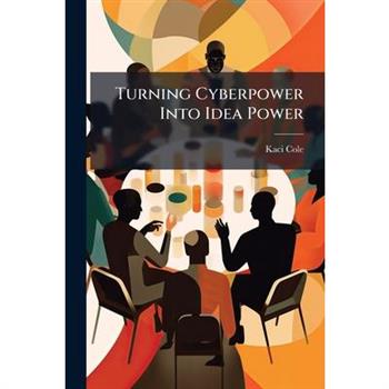 Turning Cyberpower Into Idea Power