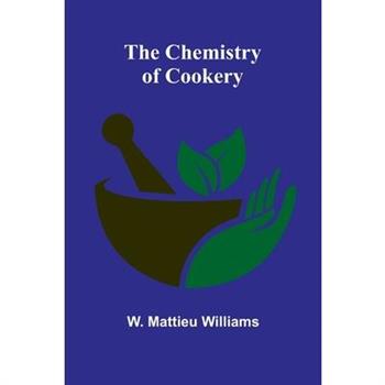 The Chemistry of Cookery
