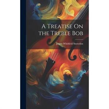 A Treatise On the Treble Bob