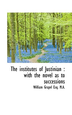 The Institutes of Justinian