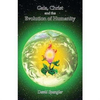 Gaia, Christ, and the Evolution of Humanity