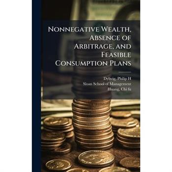 Nonnegative Wealth, Absence of Arbitrage, and Feasible Consumption Plans