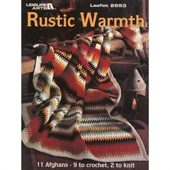 Rustic Warmth--11 Afghans - 9 to Crochet, 2 to Knit