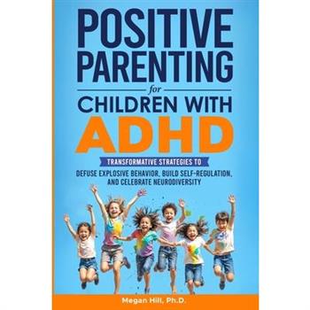 Positive Parenting for Children With ADHD