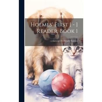Holmes' First [ - ] Reader, Book 1