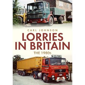 Lorries in Britain: The 1980s