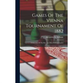 Games Of The Vienna Tournament Of 1882