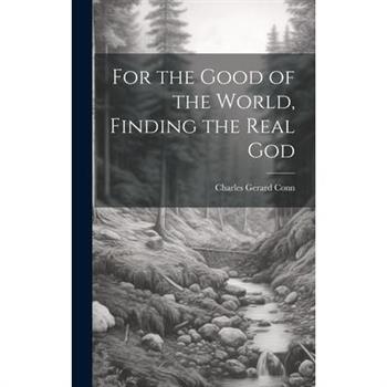 For the Good of the World, Finding the Real God