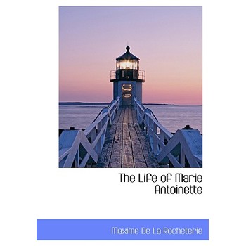 The Life of Marie Antoinette