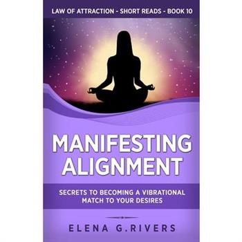 Manifesting Alignment