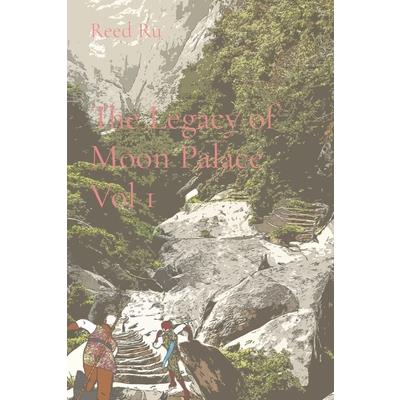The Legacy of Moon Palace Vol 1