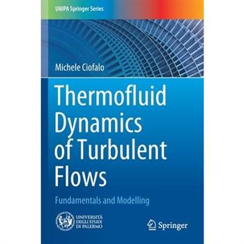Thermofluid Dynamics of Turbulent Flows
