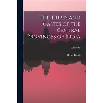 The Tribes and Castes of the Central Provinces of India; Volume IV