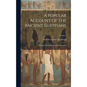 A Popular Account Of The Ancient Egyptians