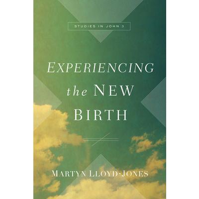 Experiencing the New BirthStudies in John 3