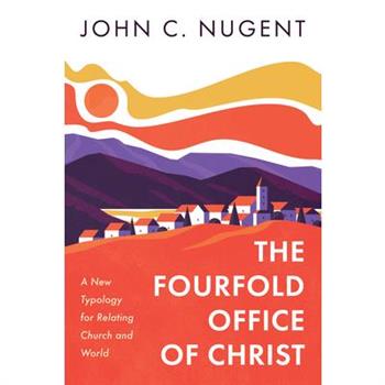 The Fourfold Office of Christ