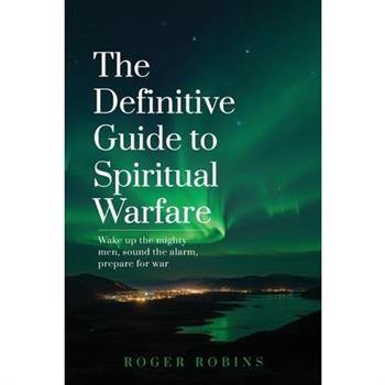 The Definitive Guide to Spiritual Warfare