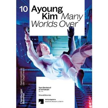 Ayoung Kim: Many Worlds Over