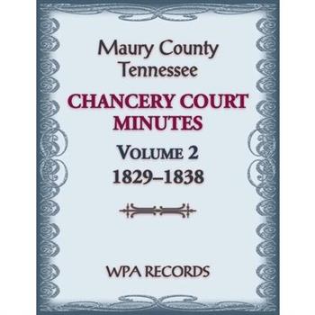 Maury County, Tennessee Chancery Court Minutes Number 2, 1829-1838