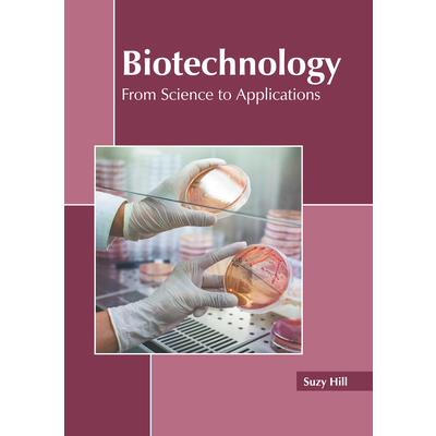 Biotechnology: From Science to Applications