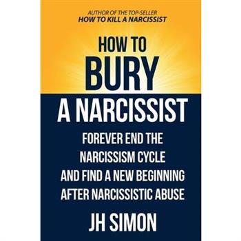 How To Bury A Narcissist