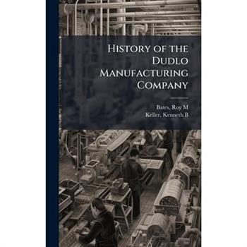 History of the Dudlo Manufacturing Company