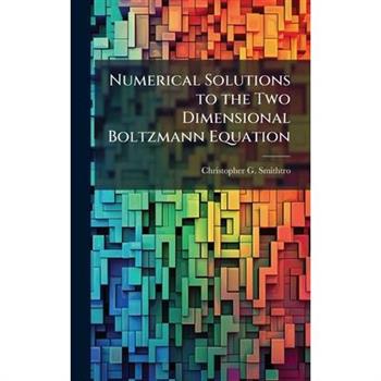 Numerical Solutions to the Two Dimensional Boltzmann Equation