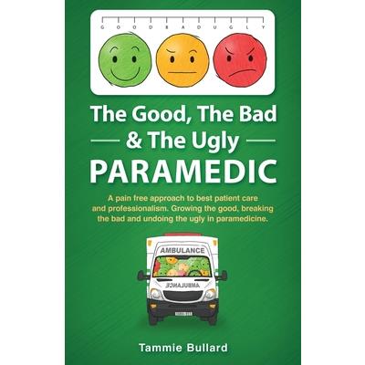 The Good, The Bad & The Ugly Paramedic