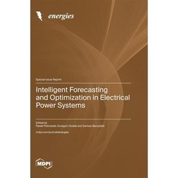 Intelligent Forecasting and Optimization in Electrical Power Systems
