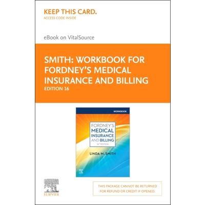 Workbook for Fordney’s Medical Insurance and Billing Elsevier eBook on Vitalsource (Retail Access Card)