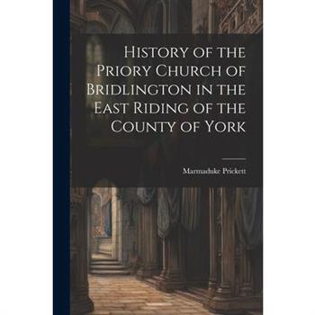 History of the Priory Church of Bridlington in the East Riding of the County of York