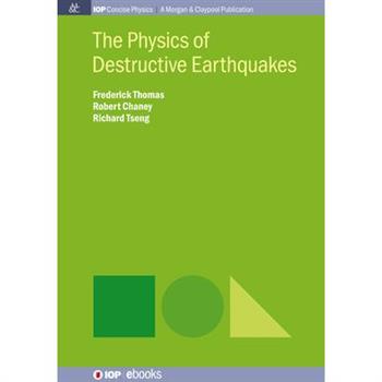 The Physics of Destructive Earthquakes