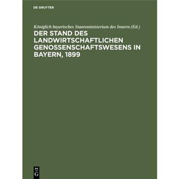 Der Stand Des Landwirtschaftlichen Genossenschaftswesens in Bayern, 1899