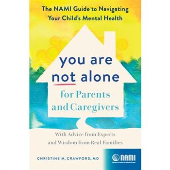You Are Not Alone for Parents and Caregivers