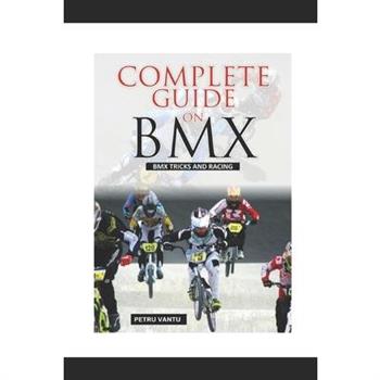Complete Guide on BMX