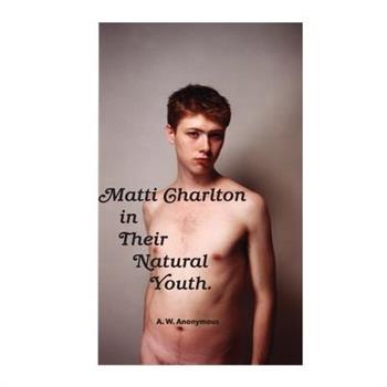 Matti Charlton In Their Natural Youth