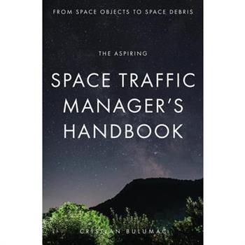The aspiring Space Traffic Manager’s Handbook