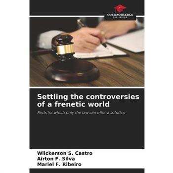 Settling the controversies of a frenetic world