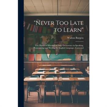 ”Never Too Late to Learn”