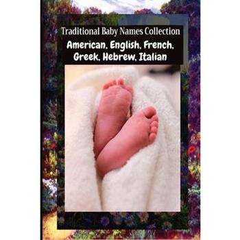 Traditional Baby Names Collection - American, English, French, Greek, Hebrew, Italian