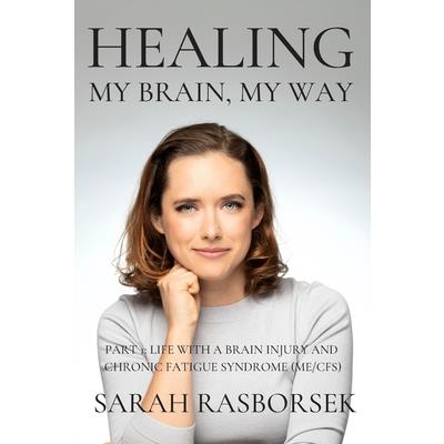 Healing My Brain, My Way - Part 1