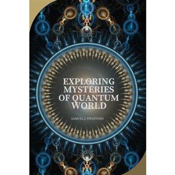 Exploring Mysteries of Quantum World