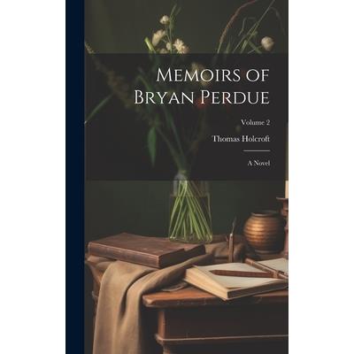 Memoirs of Bryan Perdue; a Novel; Volume 2